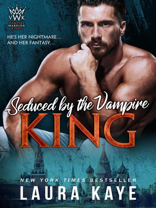 Title details for Seduced by the Vampire King by Laura Kaye - Available
